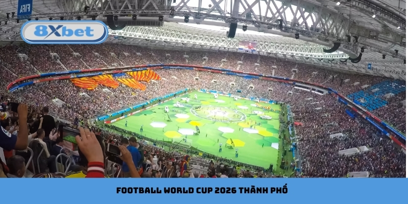 Football World Cup 2026 Thành phố
