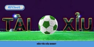 kèo tài xỉu 8xbet