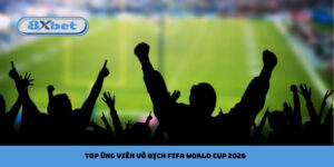 top ứng viên vô địch FIFA World Cup 2026
